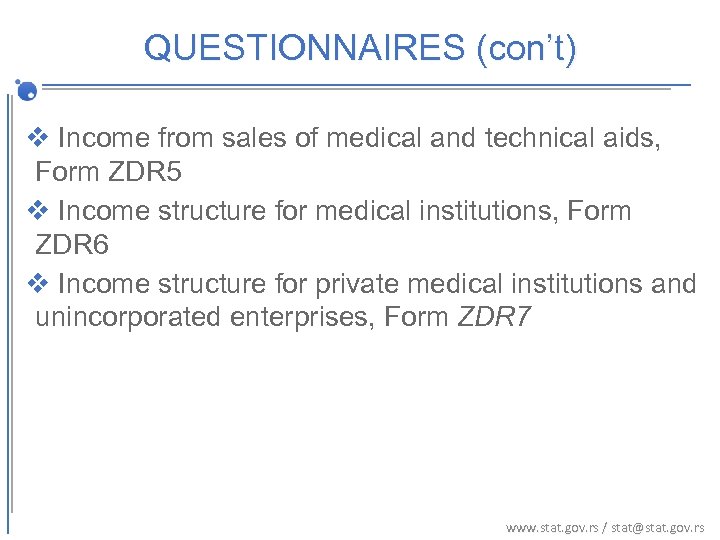 QUESTIONNAIRES (con’t) QUESTIONNAIRES v Income from sales of medical and technical aids, Form ZDR