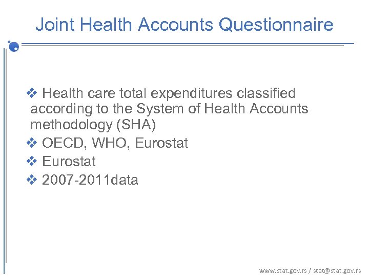 Joint Health Accounts Questionnaire v Health care total expenditures classified according to the System