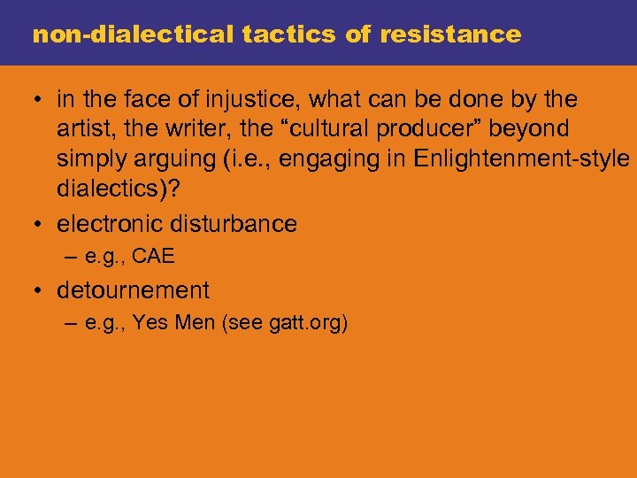 non-dialectical tactics of resistance • in the face of injustice, what can be done