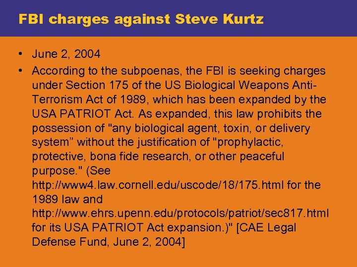 FBI charges against Steve Kurtz • June 2, 2004 • According to the subpoenas,