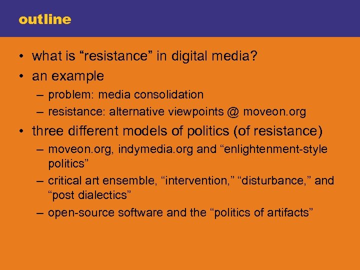 outline • what is “resistance” in digital media? • an example – problem: media