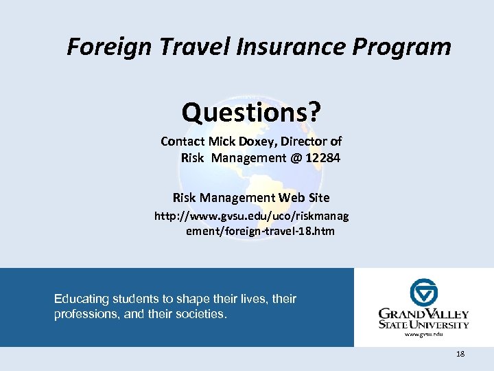 Foreign Travel Insurance Program Questions? Contact Mick Doxey, Director of Risk Management @ 12284