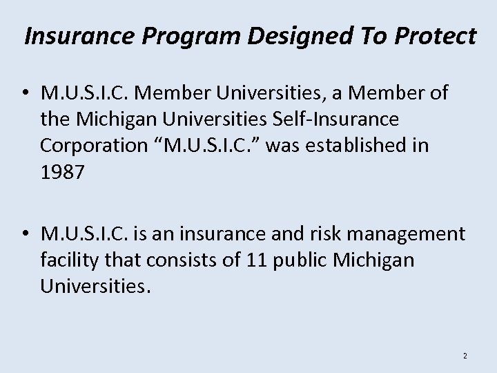 Insurance Program Designed To Protect • M. U. S. I. C. Member Universities, a