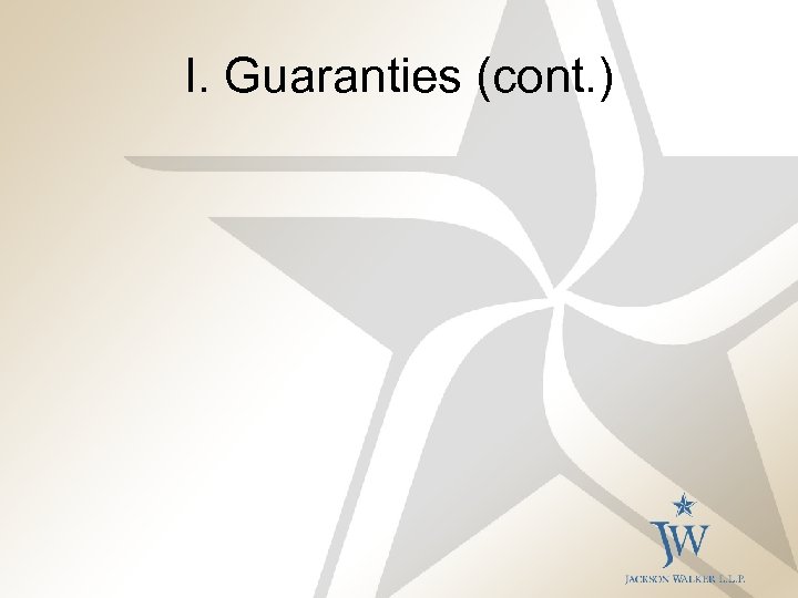 I. Guaranties (cont. ) 