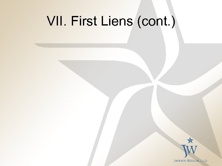 VII. First Liens (cont. ) 