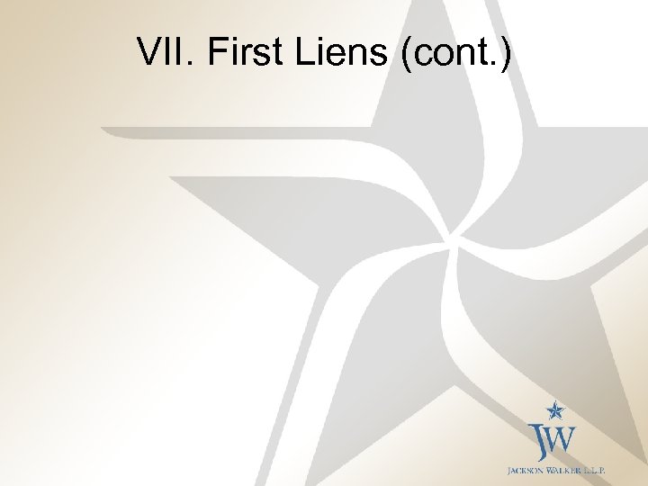 VII. First Liens (cont. ) 