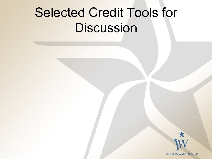 Selected Credit Tools for Discussion 