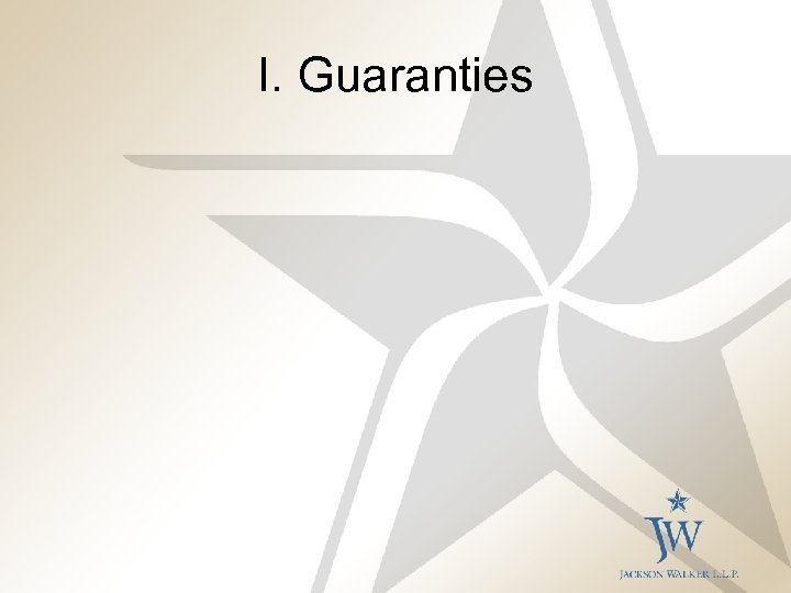 I. Guaranties 