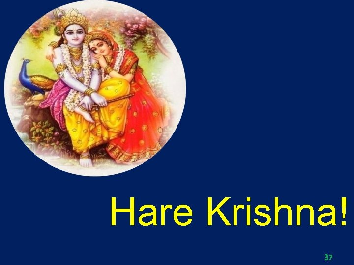 Hare Krishna! 37 