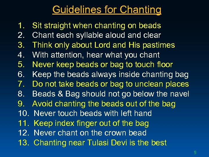 Guidelines for Chanting 1. Sit straight when chanting on beads 2. Chant each syllable