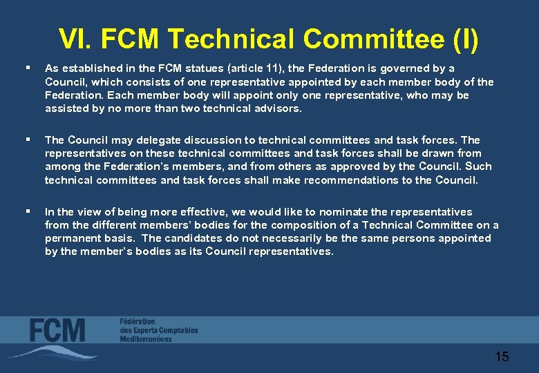 VI. FCM Technical Committee (I) § As established in the FCM statues (article 11),