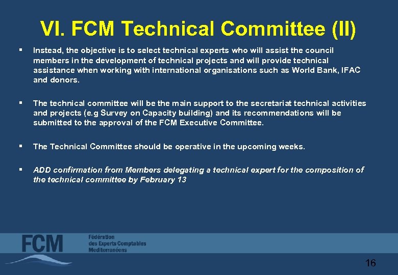 VI. FCM Technical Committee (II) § Instead, the objective is to select technical experts