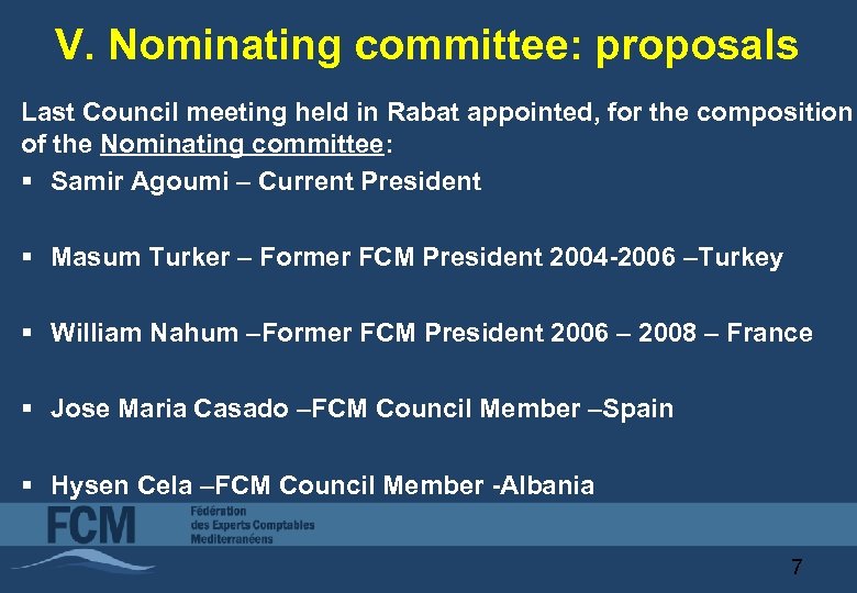 V. Nominating committee: proposals Last Council meeting held in Rabat appointed, for the composition