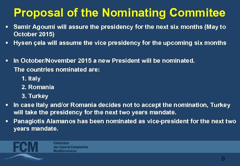 Proposal of the Nominating Commitee § Samir Agoumi will assure the presidency for the