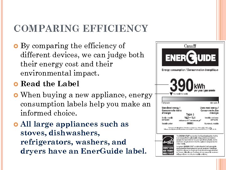 COMPARING EFFICIENCY By comparing the efficiency of different devices, we can judge both their