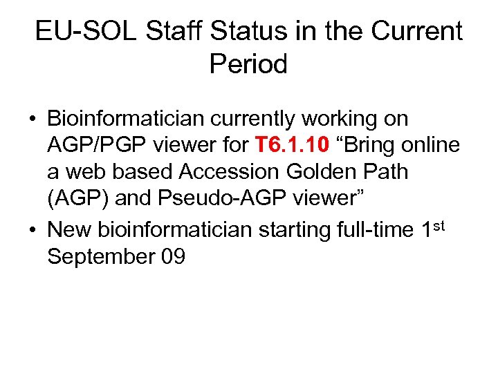 EU-SOL Staff Status in the Current Period • Bioinformatician currently working on AGP/PGP viewer