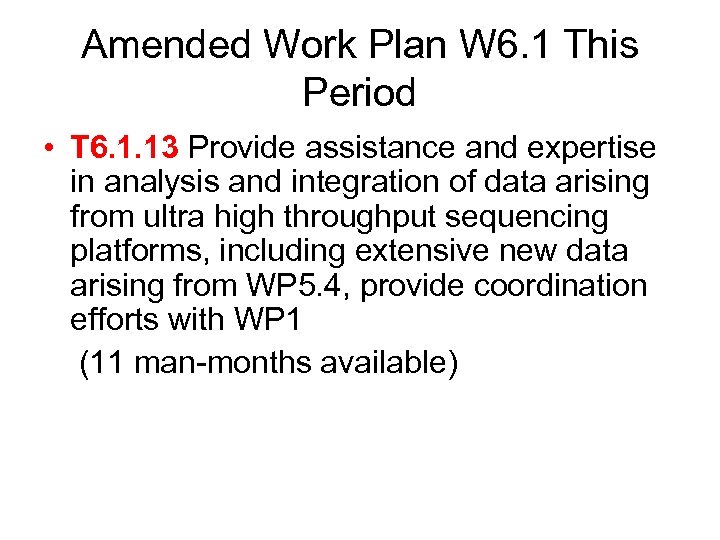 Amended Work Plan W 6. 1 This Period • T 6. 1. 13 Provide