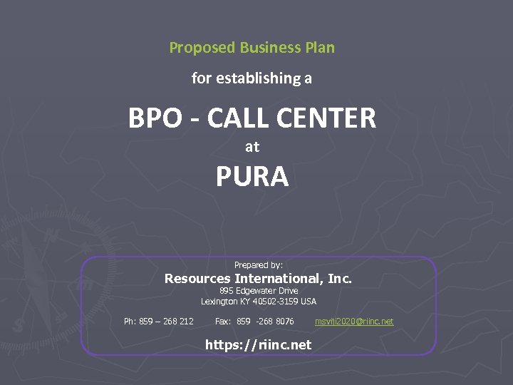 Proposed Business Plan for establishing a BPO - CALL CENTER at PURA Prepared by: