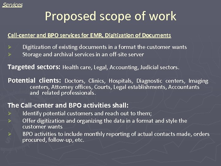 Services Proposed scope of work Call-center and BPO services for EMR, Digitization of Documents