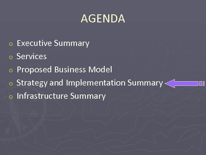 AGENDA o o o Executive Summary Services Proposed Business Model Strategy and Implementation Summary
