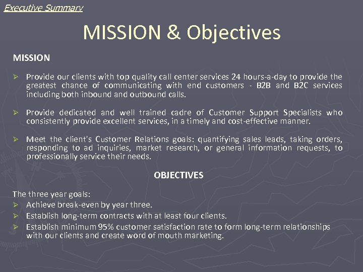 Executive Summary MISSION & Objectives MISSION Ø Provide our clients with top quality call