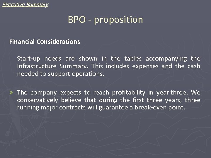 Executive Summary BPO - proposition Financial Considerations Start-up needs are shown in the tables