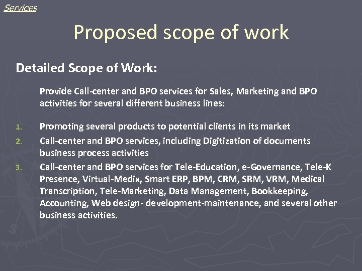 Services Proposed scope of work Detailed Scope of Work: Provide Call-center and BPO services