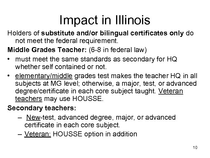 Impact in Illinois Holders of substitute and/or bilingual certificates only do not meet the