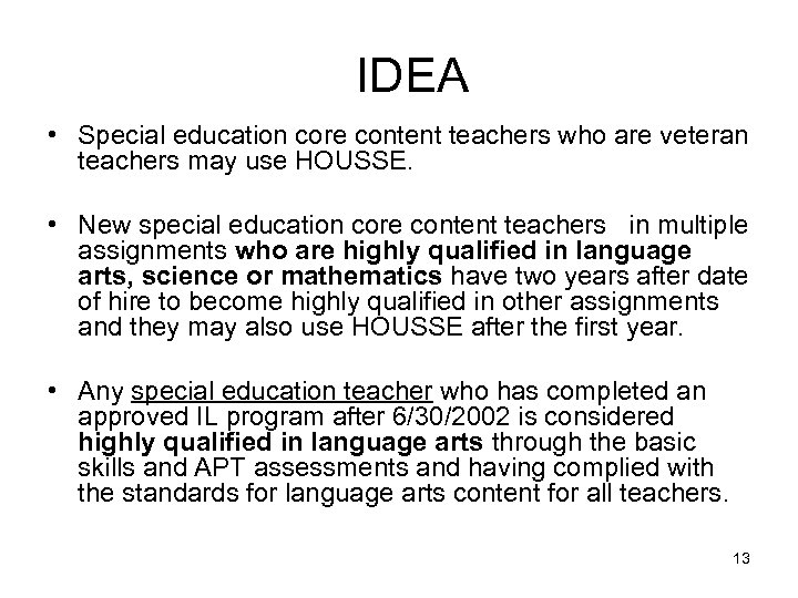  IDEA • Special education core content teachers who are veteran teachers may use