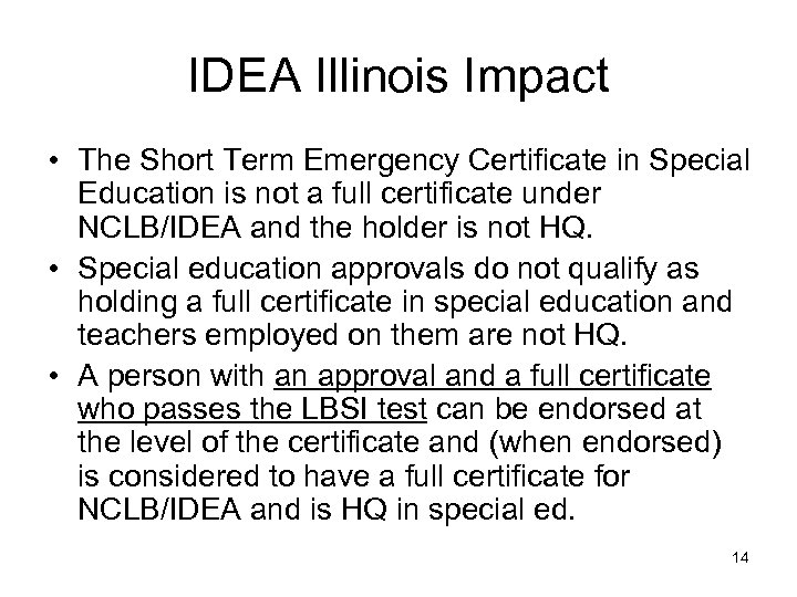 IDEA Illinois Impact • The Short Term Emergency Certificate in Special Education is not