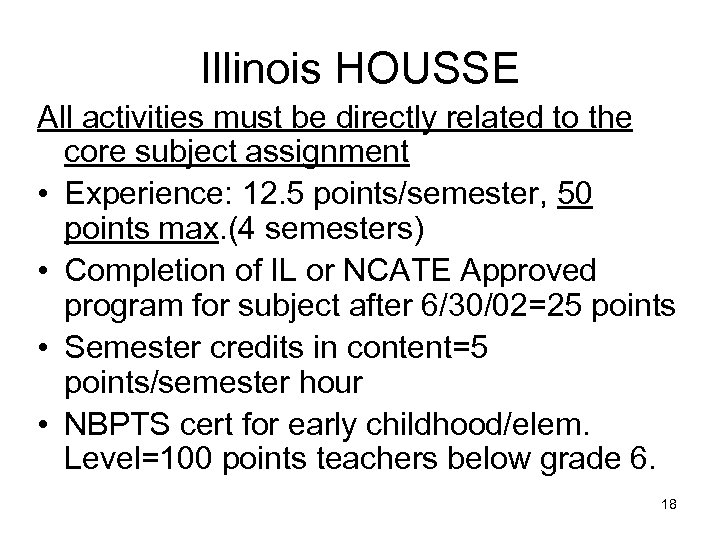 Illinois HOUSSE All activities must be directly related to the core subject assignment •