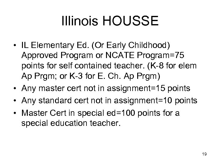 Illinois HOUSSE • IL Elementary Ed. (Or Early Childhood) Approved Program or NCATE Program=75