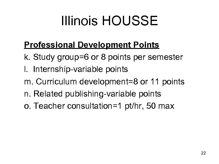 Illinois HOUSSE Professional Development Points k. Study group=6 or 8 points per semester l.