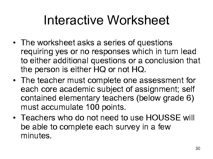 Interactive Worksheet • The worksheet asks a series of questions requiring yes or no