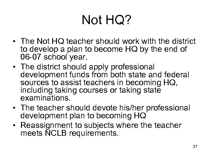  Not HQ? • The Not HQ teacher should work with the district to