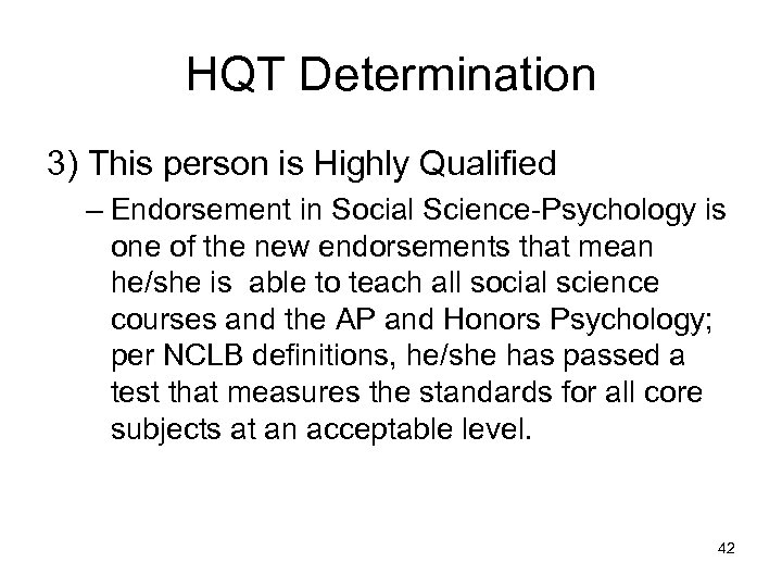 HQT Determination 3) This person is Highly Qualified – Endorsement in Social Science-Psychology is