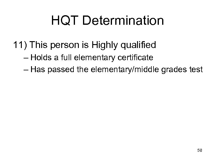 HQT Determination 11) This person is Highly qualified – Holds a full elementary certificate