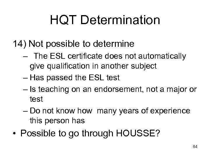 HQT Determination 14) Not possible to determine – The ESL certificate does not automatically