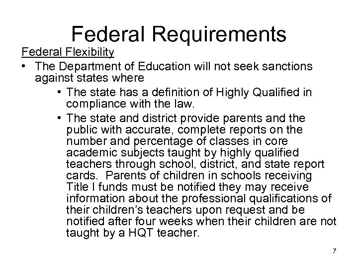 Federal Requirements Federal Flexibility • The Department of Education will not seek sanctions against