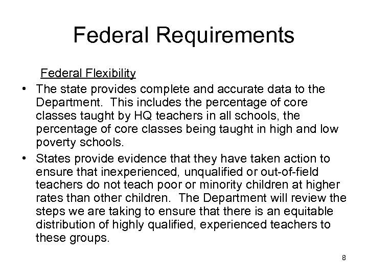 Federal Requirements Federal Flexibility • The state provides complete and accurate data to the