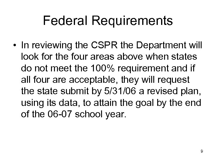 Federal Requirements • In reviewing the CSPR the Department will look for the four