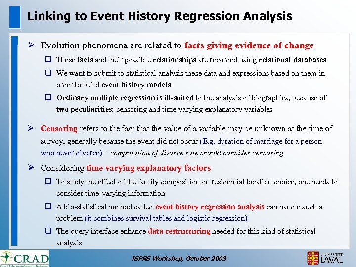 Linking to Event History Regression Analysis Ø Evolution phenomena are related to facts giving