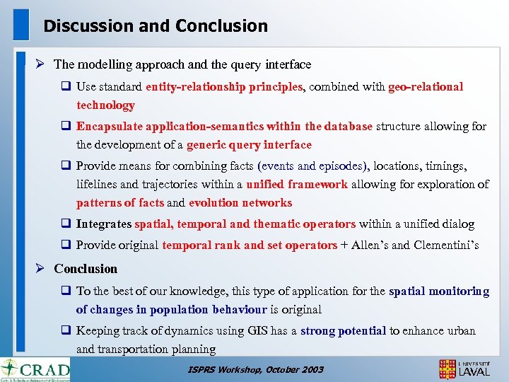 Discussion and Conclusion Ø The modelling approach and the query interface q Use standard