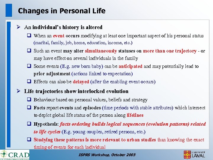 Changes in Personal Life Ø An individual’s history is altered q When an event