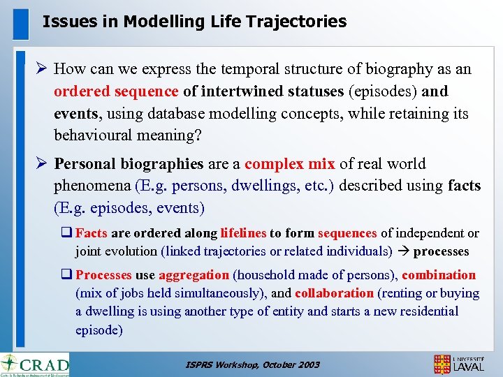 Issues in Modelling Life Trajectories Ø How can we express the temporal structure of