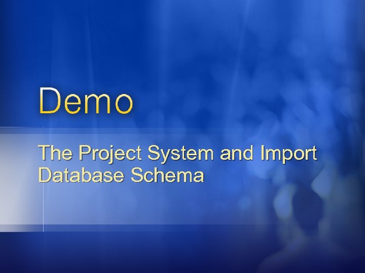 The Project System and Import Database Schema 