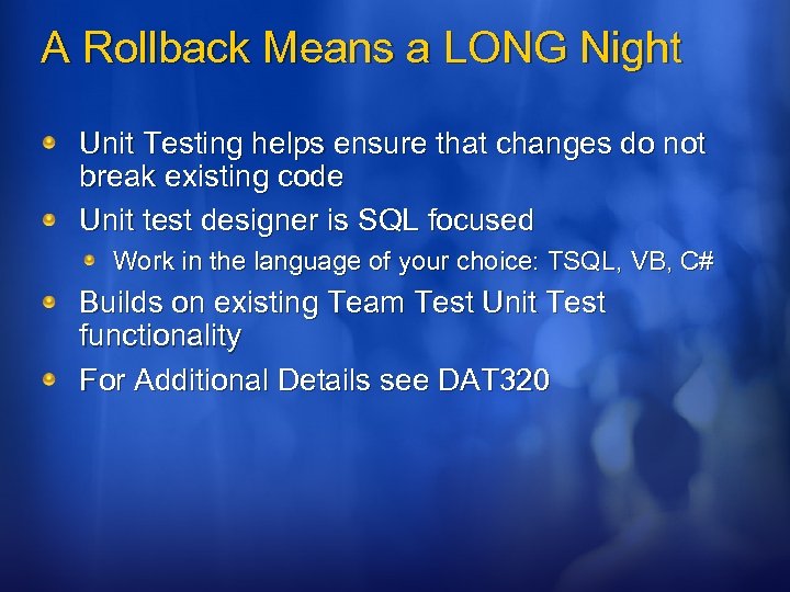 A Rollback Means a LONG Night Unit Testing helps ensure that changes do not