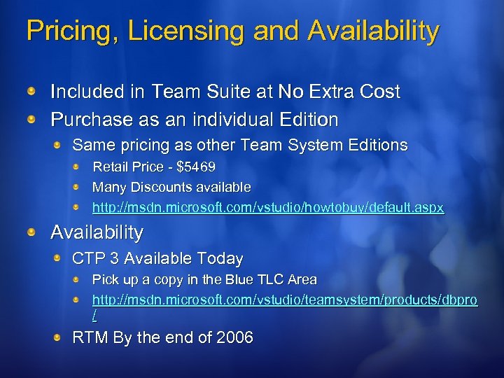 Pricing, Licensing and Availability Included in Team Suite at No Extra Cost Purchase as