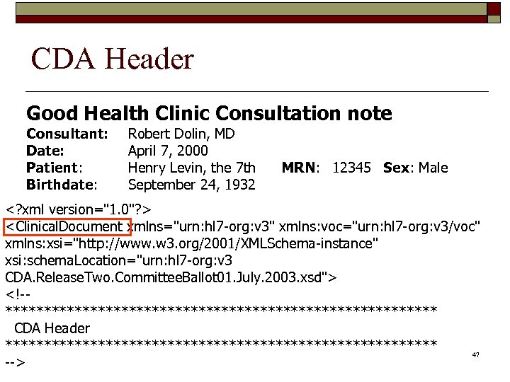 CDA Header Good Health Clinic Consultation note Consultant: Date: Patient: Birthdate: Robert Dolin, MD