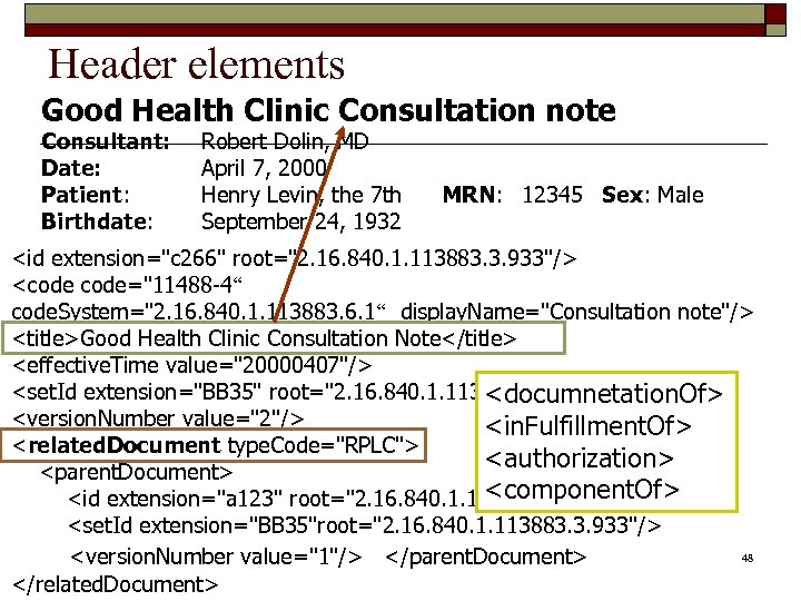 Header elements Good Health Clinic Consultation note Consultant: Date: Patient: Birthdate: Robert Dolin, MD